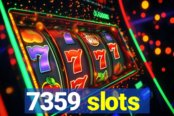 7359 slots
